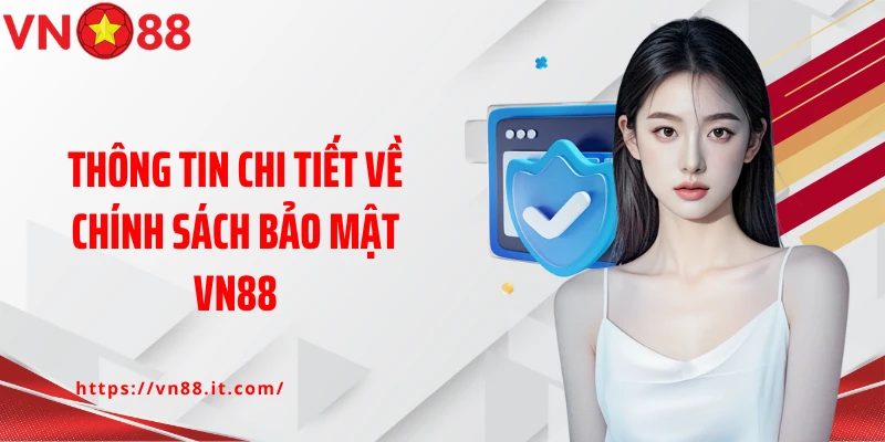 Thông Tin Chính Sách Bảo Mật VN88
